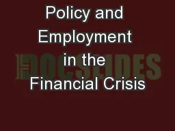 Policy and Employment in the Financial Crisis