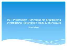 U37: Presentation Techniques for Broadcasting