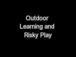 Outdoor Learning and Risky Play