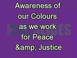 Awareness of our Colours as we work for Peace & Justice