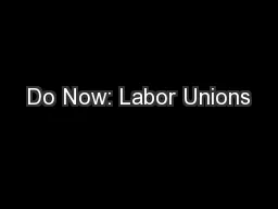 Do Now: Labor Unions