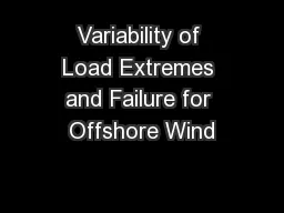 Variability of Load Extremes and Failure for Offshore Wind