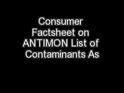 Consumer Factsheet on ANTIMON List of Contaminants As