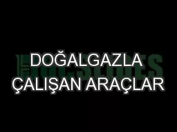 DOĞALGAZLA ÇALIŞAN ARAÇLAR