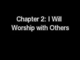 Chapter 2: I Will Worship with Others