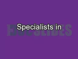 Specialists in