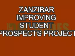 ZANZIBAR IMPROVING STUDENT PROSPECTS PROJECT