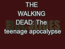THE WALKING DEAD: The teenage apocalypse