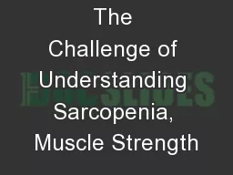 The Challenge of Understanding Sarcopenia, Muscle Strength