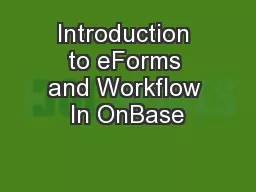 Introduction to eForms and Workflow In OnBase