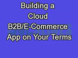 Building a Cloud B2B/E-Commerce App on Your Terms