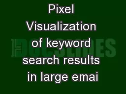 Pixel Visualization of keyword search results in large emai