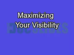 Maximizing Your Visibility