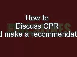 How to Discuss CPR and make a recommendation