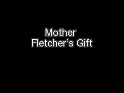 Mother Fletcher’s Gift