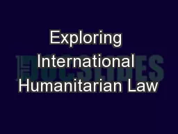 Exploring International Humanitarian Law