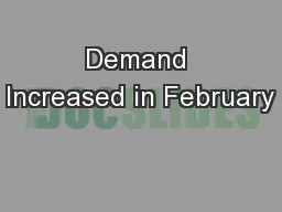Demand Increased in February