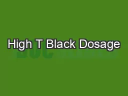 High T Black Dosage