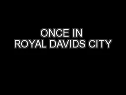 ONCE IN ROYAL DAVIDS CITY