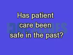 Has patient care been safe in the past?