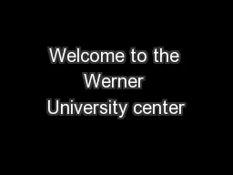 Welcome to the Werner University center