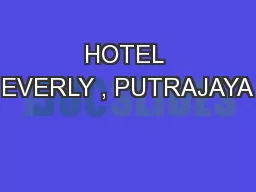 HOTEL EVERLY , PUTRAJAYA