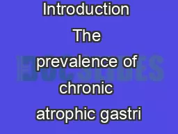 Introduction The prevalence of chronic atrophic gastri