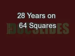 28 Years on 64 Squares