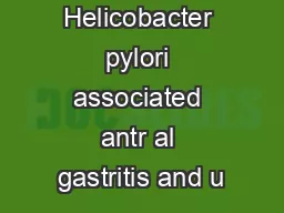 Helicobacter pylori associated antr al gastritis and u