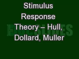 Stimulus Response Theory – Hull, Dollard, Muller