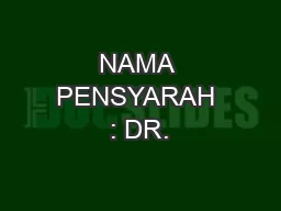 NAMA PENSYARAH : DR.