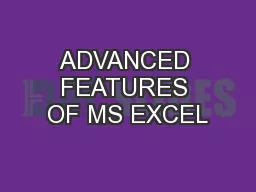 ADVANCED FEATURES OF MS EXCEL