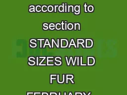 STANDARD SIZES WILD FUR Widths of certain varieties may vary according to section STANDARD SIZES WILD FUR FEBRUARY   KYWAY VE ORONTO ON M C CANADA TEL 