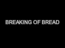 BREAKING OF BREAD