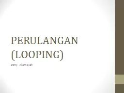 PERULANGAN (LOOPING)
