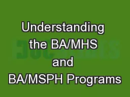 Understanding the BA/MHS and BA/MSPH Programs