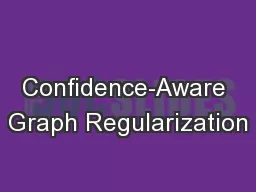 Conﬁdence-Aware Graph Regularization