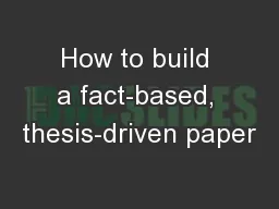 How to build a fact-based, thesis-driven paper