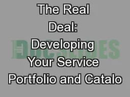 The Real Deal: Developing Your Service Portfolio and Catalo