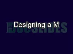 Designing a M