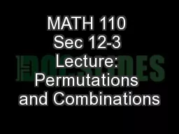MATH 110 Sec 12-3 Lecture: Permutations and Combinations