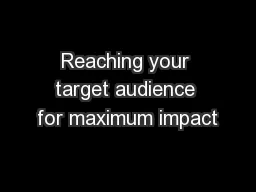 Reaching your target audience for maximum impact