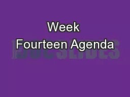 Week Fourteen Agenda