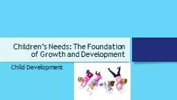 Children’s Needs: The Foundation of Growth and Developmen