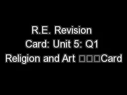 R.E. Revision Card: Unit 5: Q1 Religion and Art 			Card