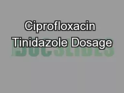 Ciprofloxacin Tinidazole Dosage