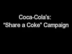 Coca-Cola’s: “Share a Coke” Campaign