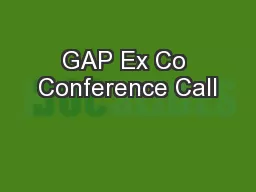 GAP Ex Co Conference Call