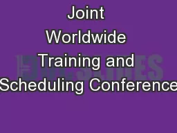 Joint Worldwide Training and Scheduling Conference