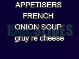 APPETISERS FRENCH ONION SOUP gruy re cheese